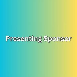 6. Presenting Sponsor ($10,000+)